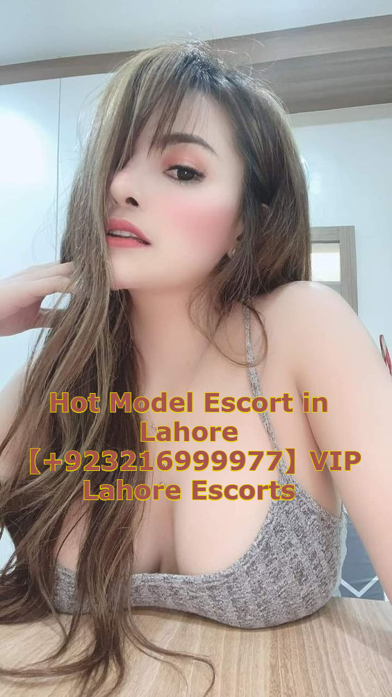 Find VIP Night Escorts Girls in Lahore【+923216999977】